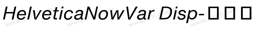 HelveticaNowVar Disp字体转换